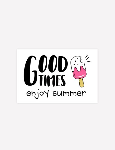 Good Times enjoy summer -...